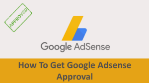 how-to-get-google-adsense-approval-2022